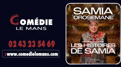 Samia Orosemane - Comedie Le Mans