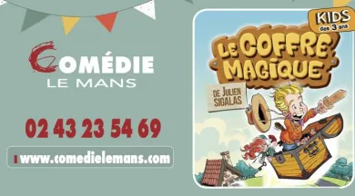 Le Coffre Magique - Comédie Le Mans