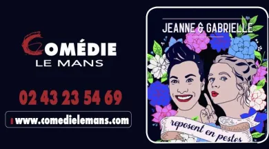 Jeanne & Gabrielle - Comédie Le Mans