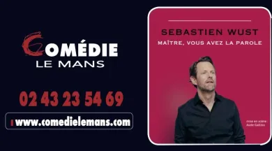 Sebastien Wust - Comédie Le Mans