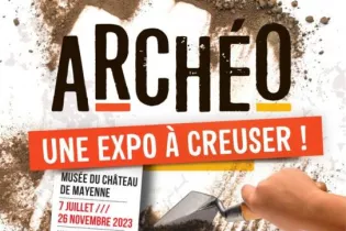 Exposition ARCHÉO, une expo à creuser ! - Musée du château de Mayenne