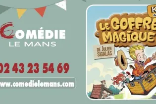 Le Coffre Magique - Comédie Le Mans